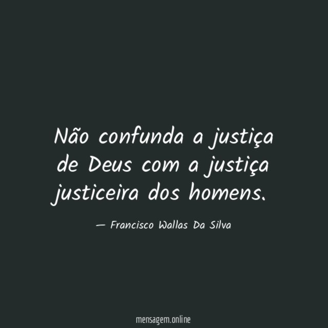 Não confunda a justiça de Deus com a