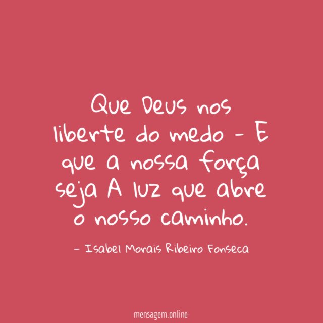 Que Deus nos liberte do medo ♥♥ - E