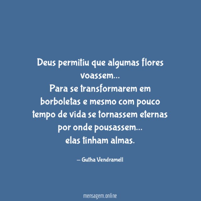Deus permitiu que algumas flores voassem