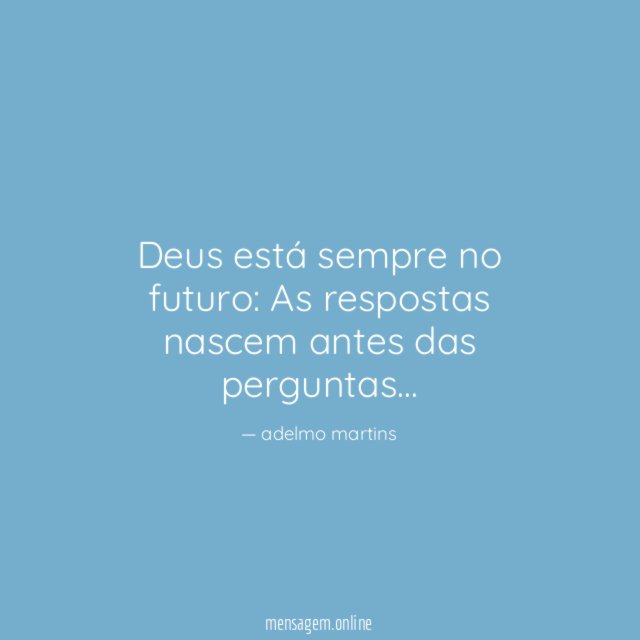 Deus está sempre no futuro