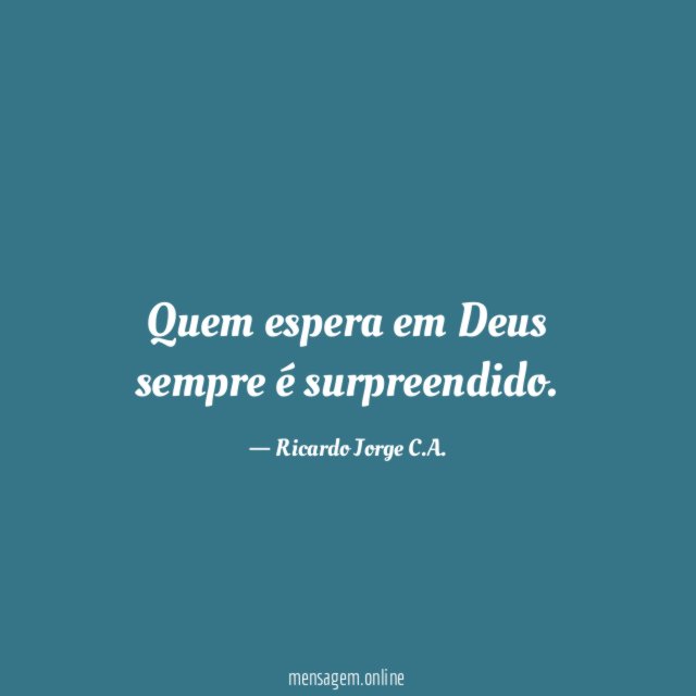 Quem espera em Deus sempre é surpreendido