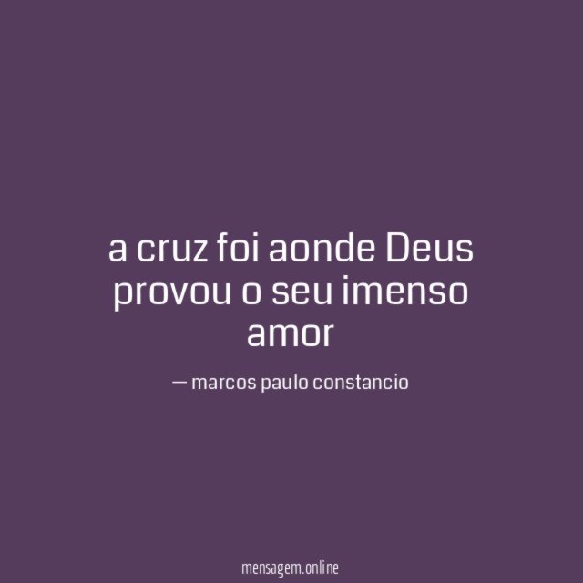 a cruz foi aonde Deus provou o seu imenso amor