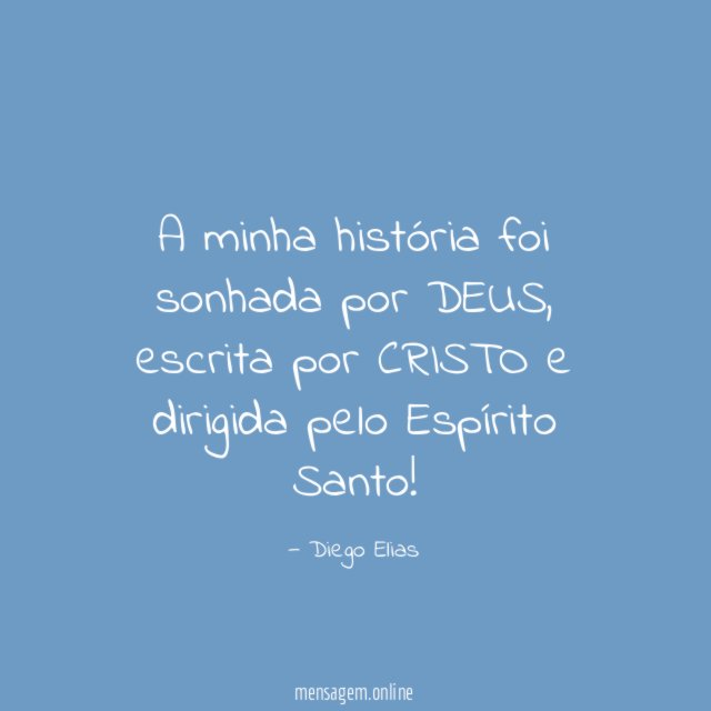 A minha história foi sonhada por DEUS