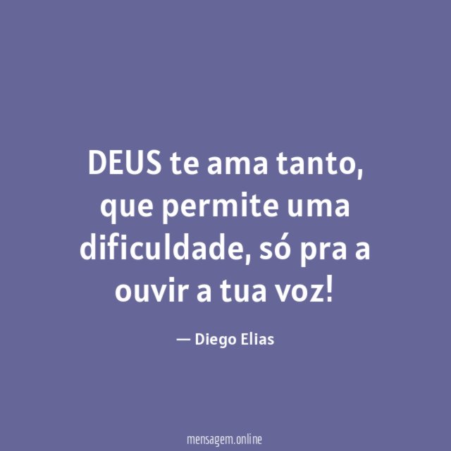 DEUS te ama tanto
