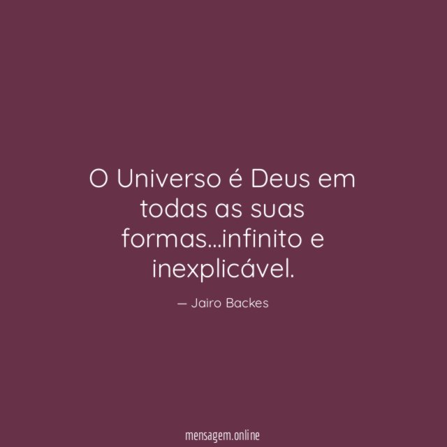 O Universo é Deus em todas as suas formas