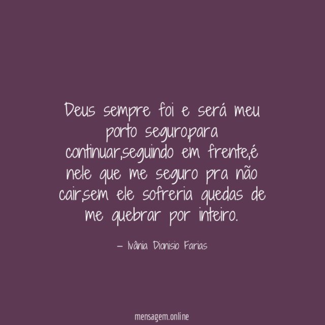 Deus sempre foi e será meu porto seguro