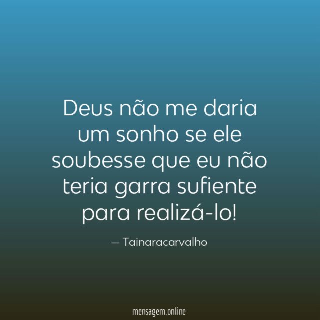 Deus não me daria um sonho se ele