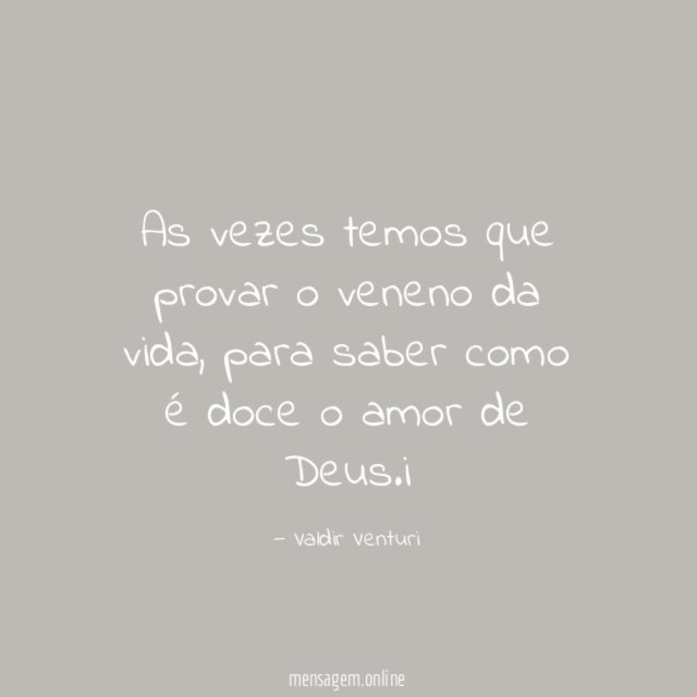 As vezes temos que provar o veneno da vida