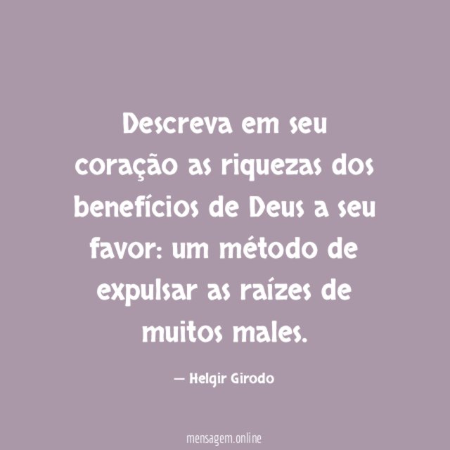 Descreva em seu coração as riquezas dos benefícios