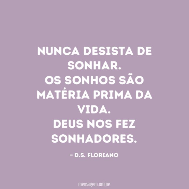 Nunca desista de sonhar