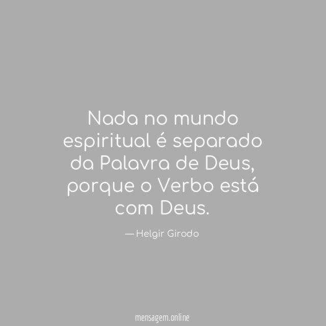 Nada no mundo espiritual é separado da Palavra de Deus