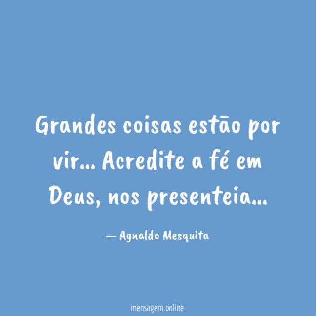 Grandes coisas estão por vir