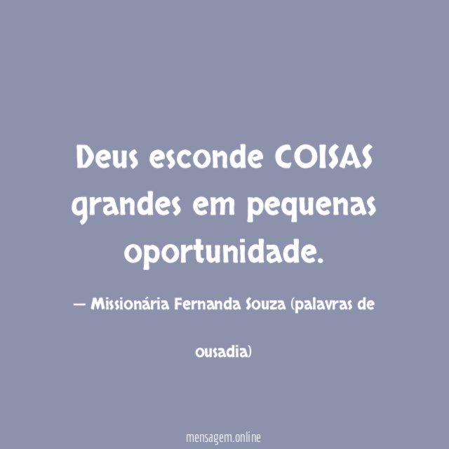 Deus esconde COISAS grandes em pequenas oportunidade