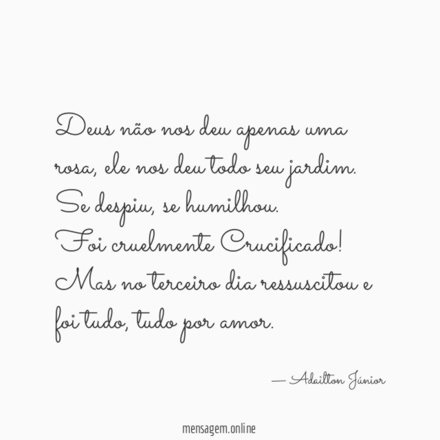 Deus não nos deu apenas uma rosa