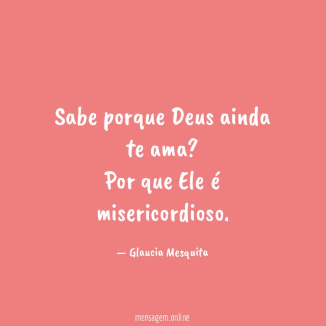 Sabe porque Deus ainda te ama