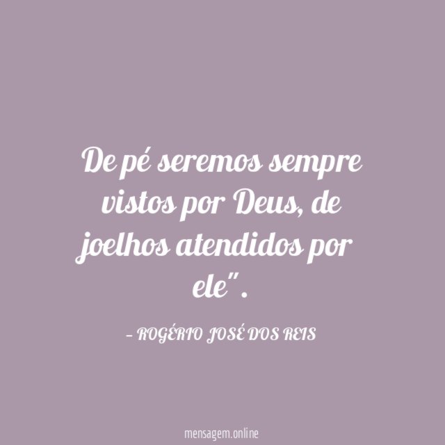 De pé seremos sempre vistos por Deus