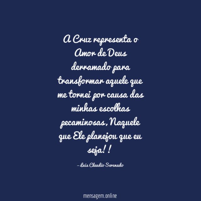 A Cruz representa o Amor de Deus derramado