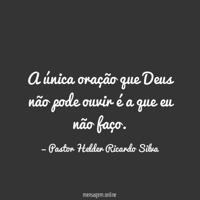 A única oração que Deus não pode ouvir