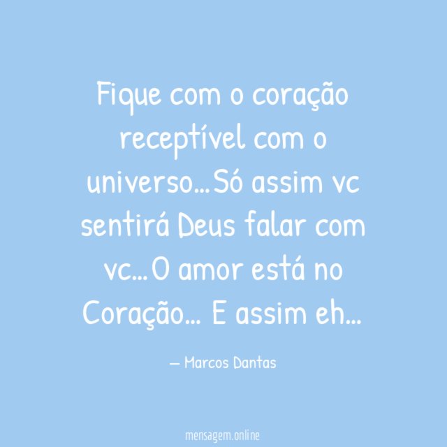 Fique com o coração receptível com o universo