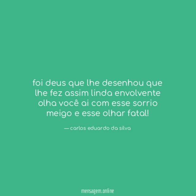 foi deus que lhe desenhou que lhe fez