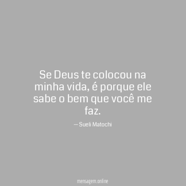 Se Deus te colocou na minha vida