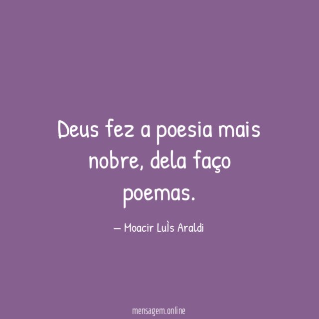 Deus fez a poesia mais nobre