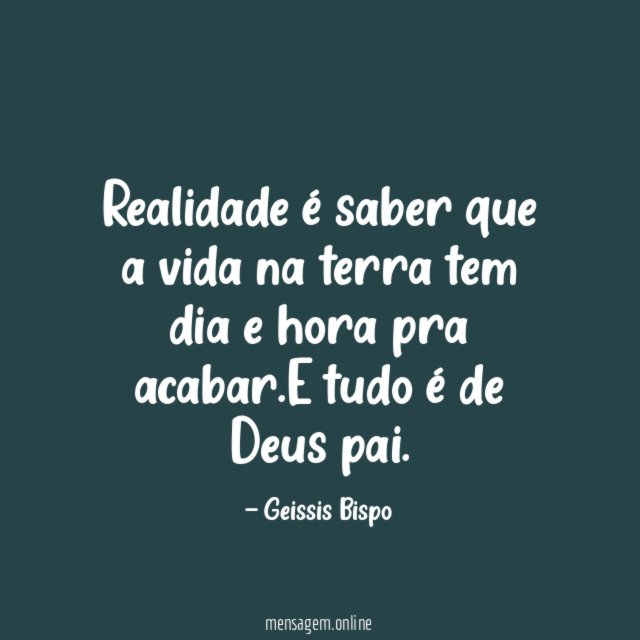 Realidade é saber que a vida na terra