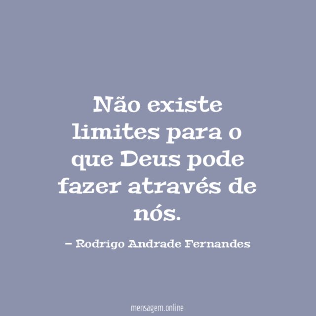 Não existe limites para o que Deus pode