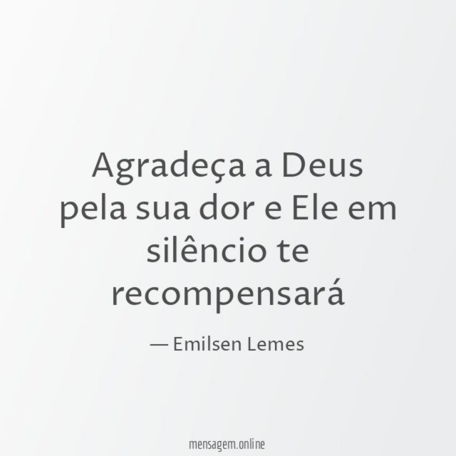 Agradeça a Deus pela sua dor e Ele