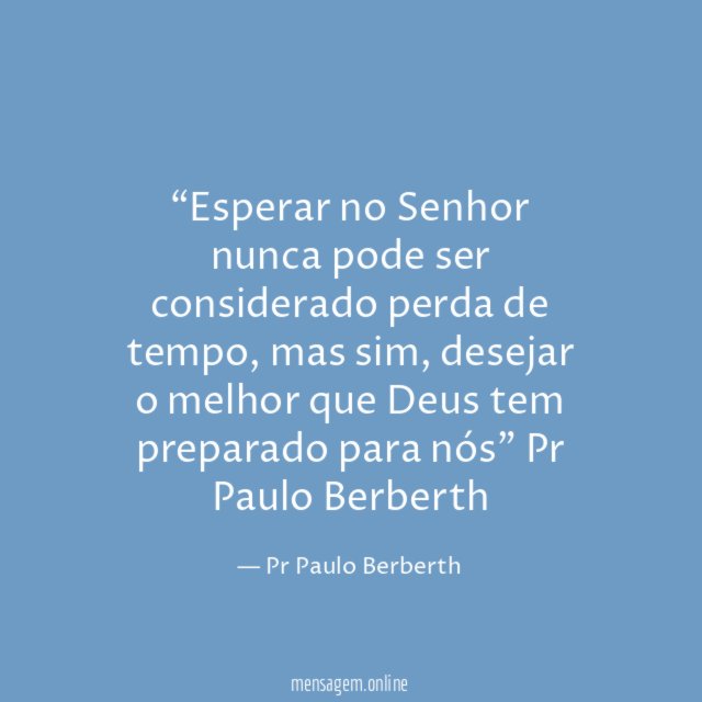 Esperar no Senhor nunca pode ser considerado perda de tempo