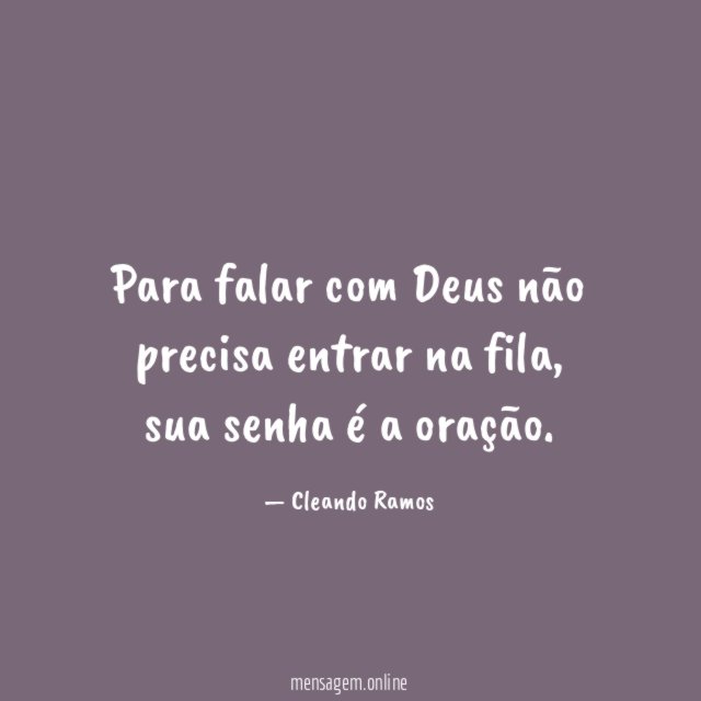 Para falar com Deus não precisa entrar na fila