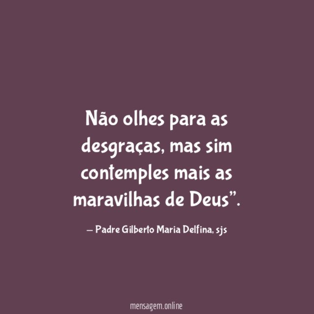 Não olhes para as desgraças