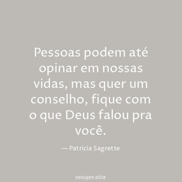 Pessoas podem até opinar em nossas vidas