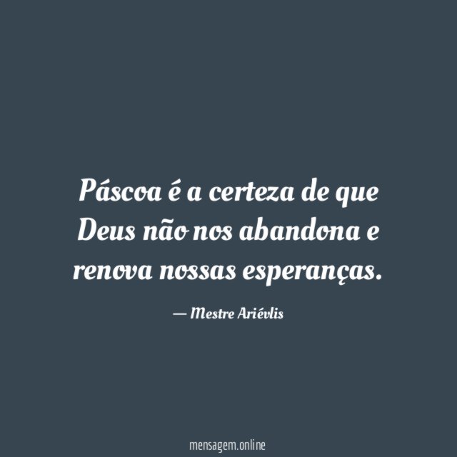 Páscoa é a certeza de que Deus não