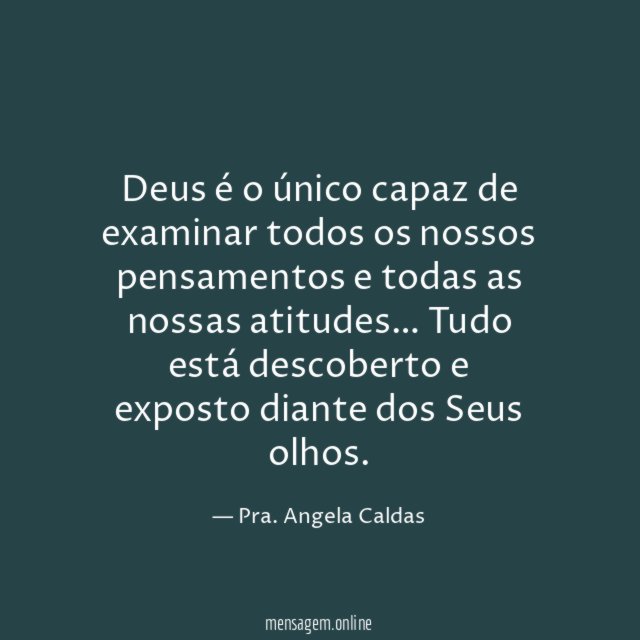 Deus é o único capaz de examinar todos