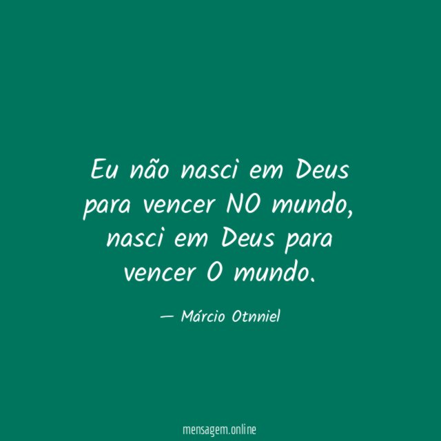 Eu não nasci em Deus para vencer NO mundo