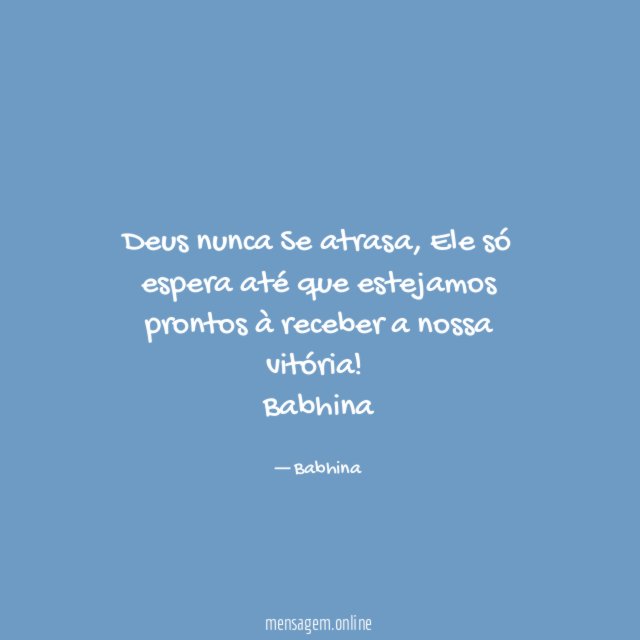 Deus nunca Se atrasa