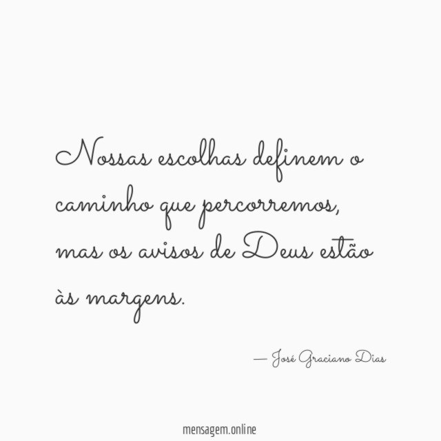 Nossas escolhas definem o caminho que percorremos