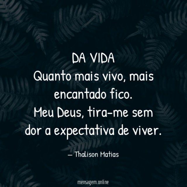 DA VIDA Quanto mais vivo