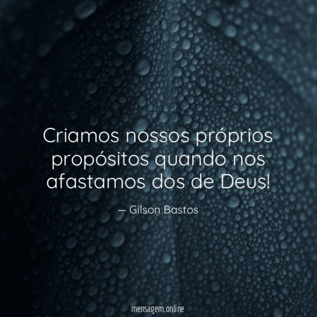 Criamos nossos próprios propósitos quando nos afastamos dos de Deus