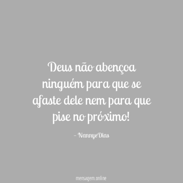 Deus não abençoa ninguém para que se afaste
