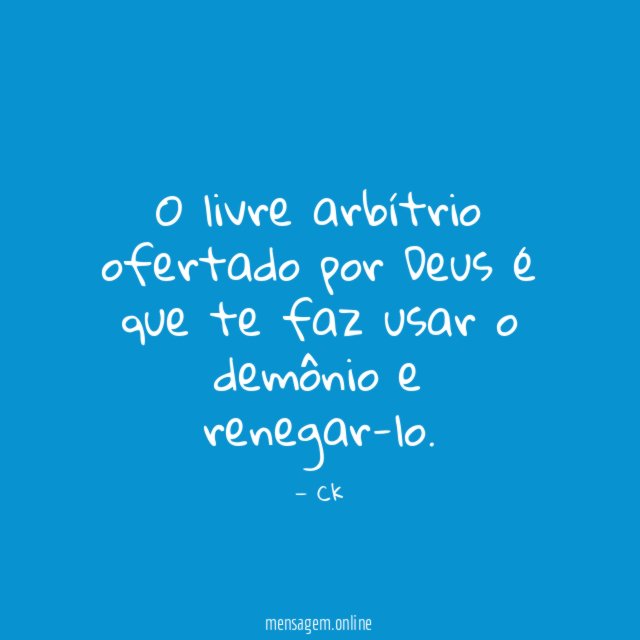 O livre arbítrio ofertado por Deus é que