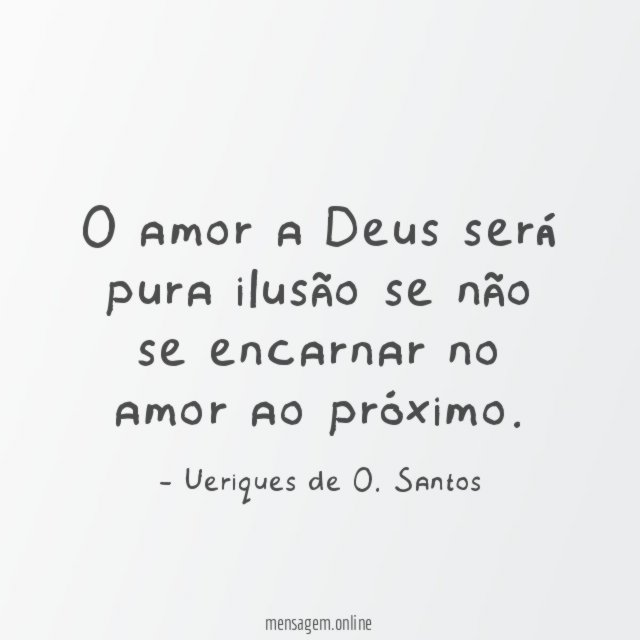 O amor a Deus será pura ilusão se
