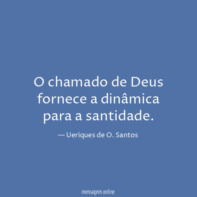 O chamado de Deus fornece a dinâmica para a santidade