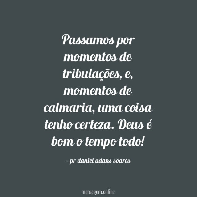 Passamos por momentos de tribulações