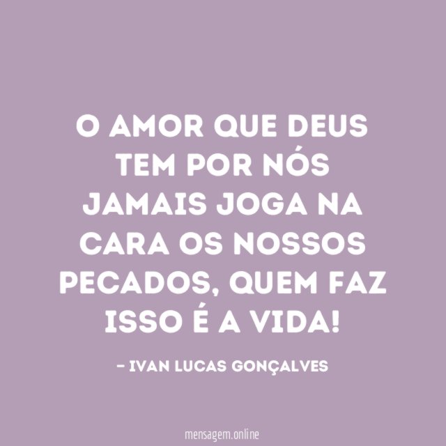 O amor que Deus tem por nós jamais