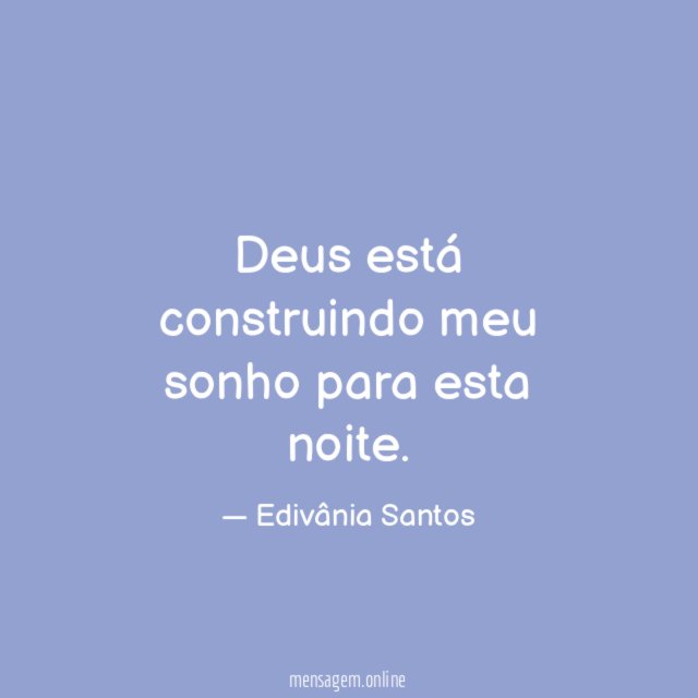 Deus está construindo meu sonho para esta noite