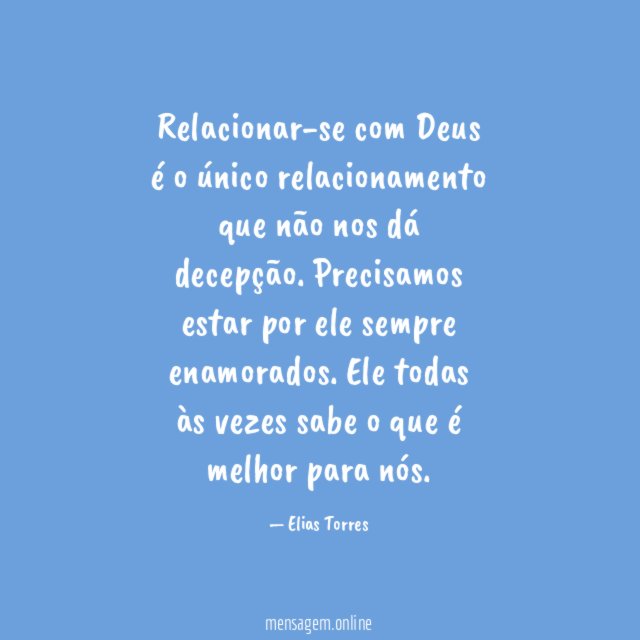 Relacionar-se com Deus é o único relacionamento que