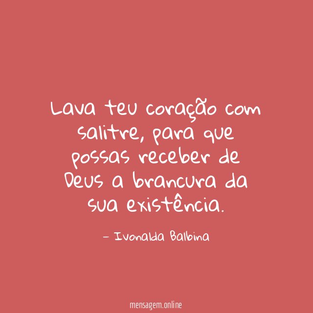 Lava teu coração com salitre