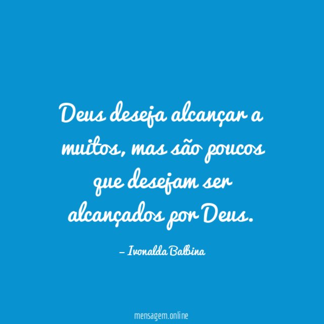 Deus deseja alcançar a muitos